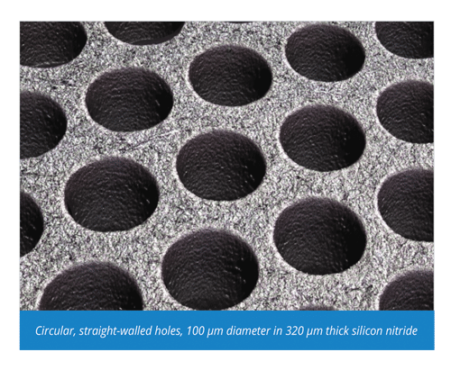 Circular, straight-walled holes, 100 µm diameter in 320 µm thick silicon nitride