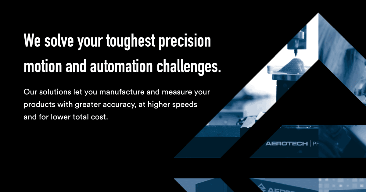 Aerotech: Precision Motion & Automation Company